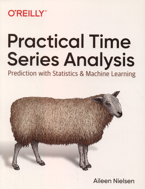 Practical time series analysis : prediction with statistics and machine learning
