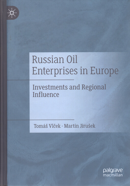 Russian oil enterprises in Europe : investments and regional influence