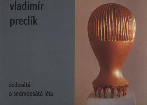 Vladimír Preclík :šedesátá a sedmdesátá léta : [7.12.2005 - 19.2.2006 : Zámek 3, Pardubice