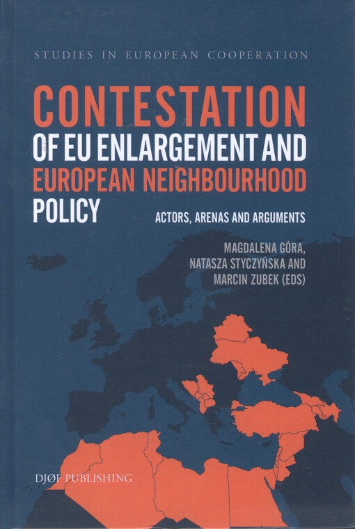 Contestation of EU enlargement and european neighbourhood policy : actors, arenas and arguments