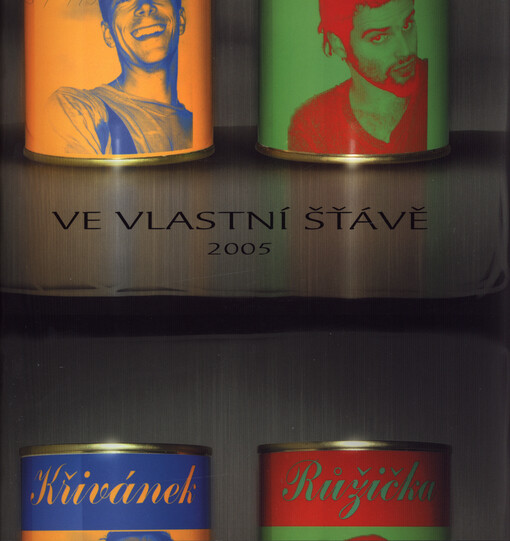 Ve vlastní šťávě 2005 : [Wortnerův dům AJG : 3.2.-13.3.2005]