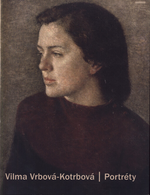 Vilma Vrbová-Kotrbová - Portréty: zámek Klenová, 8.5.-7.8.2005 : [katalog výstavy