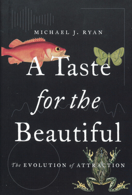 A taste for the beautiful : the evolution of attraction