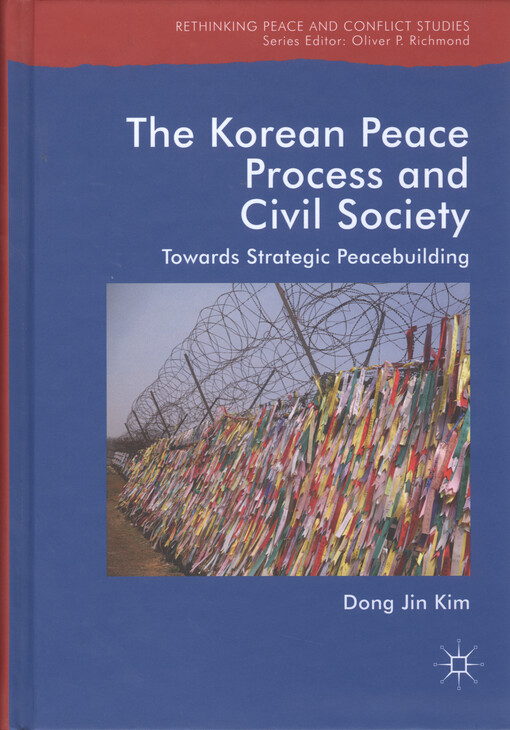 The Korean peace process and civil society : towards strategic peacebuilding