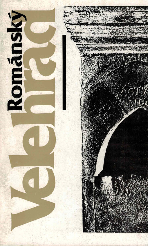 Románský Velehrad: průvodce lapidáriem Slováckého muzea na Velehradě