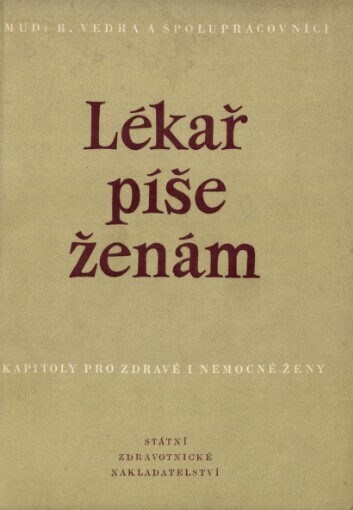 Lékař píše ženám :Kapitoly pro zdravé i nemocné ženy