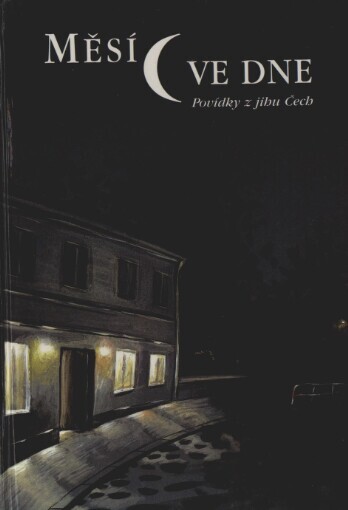 Měsíc ve dne: povídky z jihu Čech