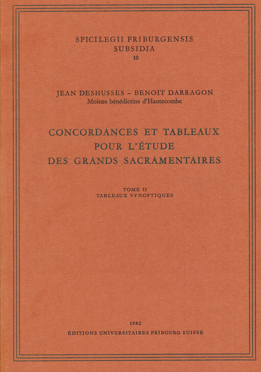 Concordances et tableaux pour l'étude des grands sacramentaires. Tome II, Tableaux synoptiques
