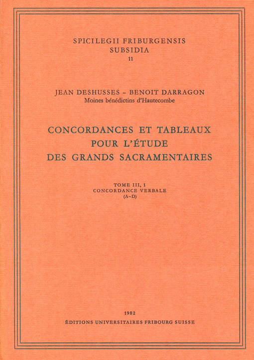 Concordances et tableaux pour l'étude des grands sacramentaires. Tome III/1, Concordance verbale (A-D)