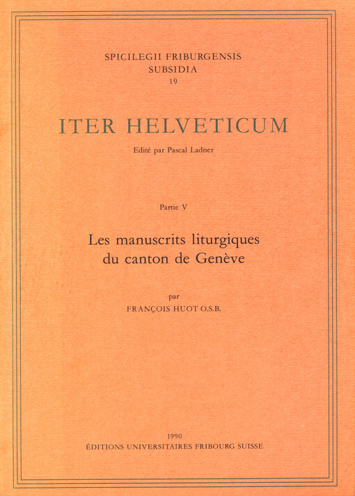 Iter Helveticum. Partie V, Les manuscrits liturgiques du canton de Genève