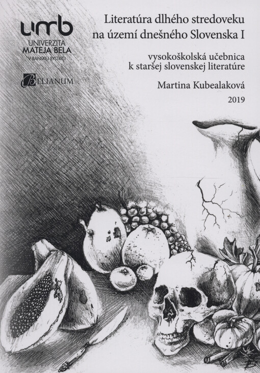 Literatúra dlhého stredoveku na území dnešného Slovenska I : vysokoškolská učebnica k staršej slovenskej literatúre