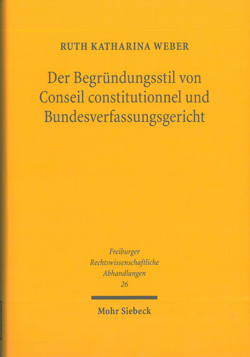 Der Begründungsstil von Conseil constitutionnel und Bundesverfassungsgericht : Eine vergleichende Analyse der Spruchpraxis