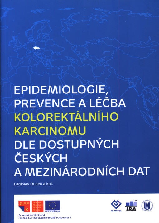 Epidemiologie, prevence a léčba kolorektálního karcinomu dle dostupných českých a mezinárodních dat