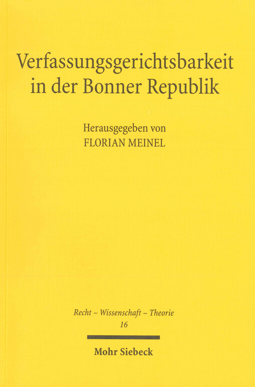 Verfassungsgerichtsbarkeit in der Bonner Republik : Aspekte einer Geschichte des Bundesverfassungsgerichts