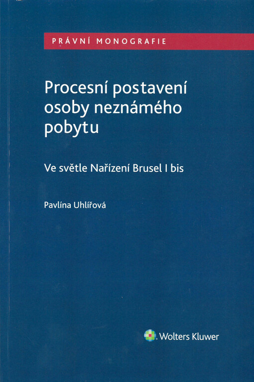 Procesní postavení osoby neznámého pobytu : ve světle Nařízení Brusel I bis