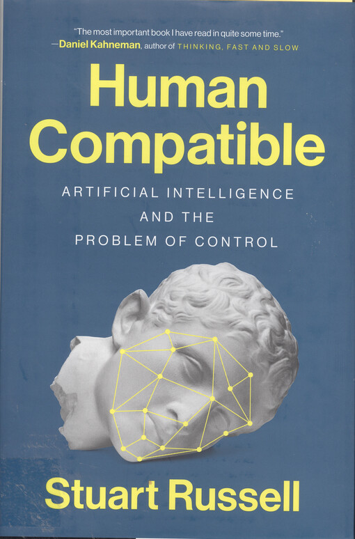Human compatible : artificial intelligence and the problem of control
