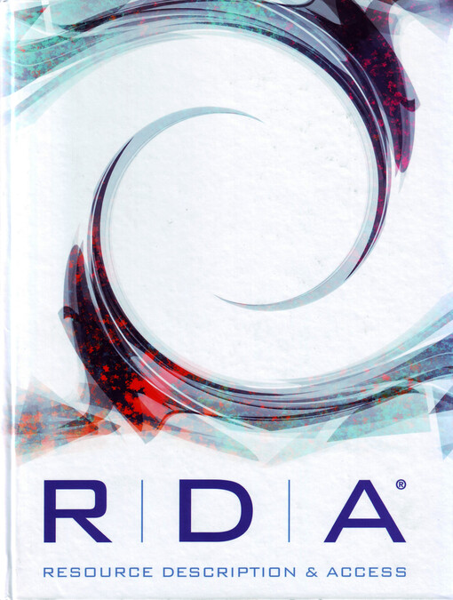 RDA : resource description & access : revízia 2016 : obsahuje zmeny a aktualizácie z apríla 2016