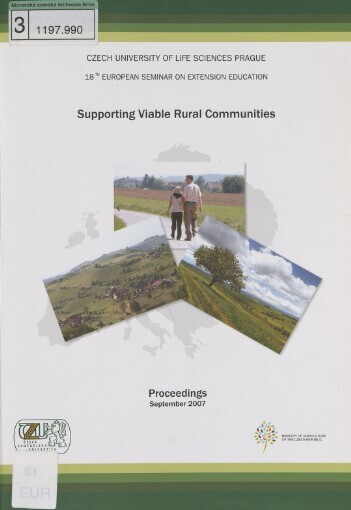 Supporting Viable Rural Communities: 18th European Seminar on Extension Education held at the Czech University of Life Sciences, Prague, 5 to 8 September 2007 : proceedings