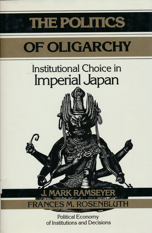 The politics of oligarchy : institutional choice in Imperial Japan