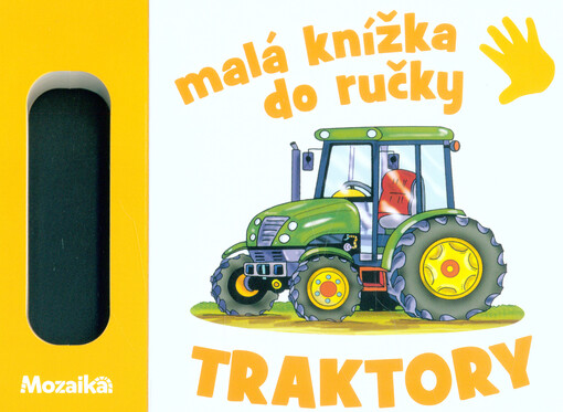 Malá knížka do ručky. Traktory