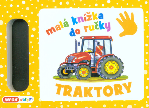 Malá knížka do ručky. Traktory