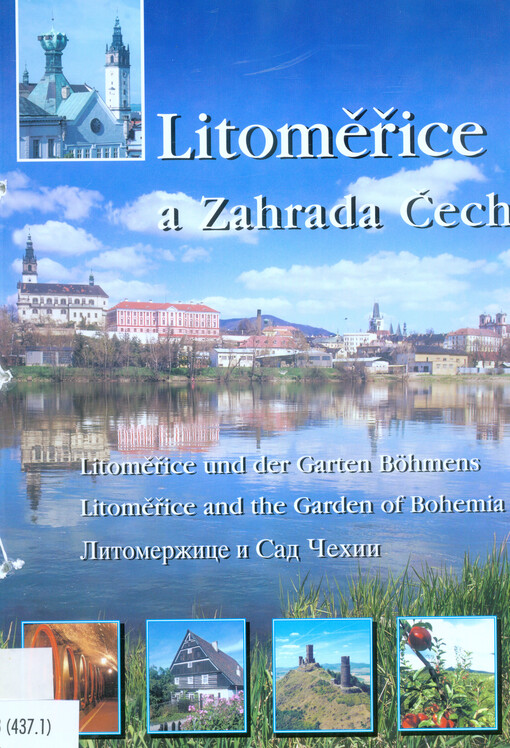 Litoměřice a Zahrada Čech = Litoměřice und Garten Böhmens = Litoměřice and Garden of Bohemia = Litomeržice i Sad Čechii