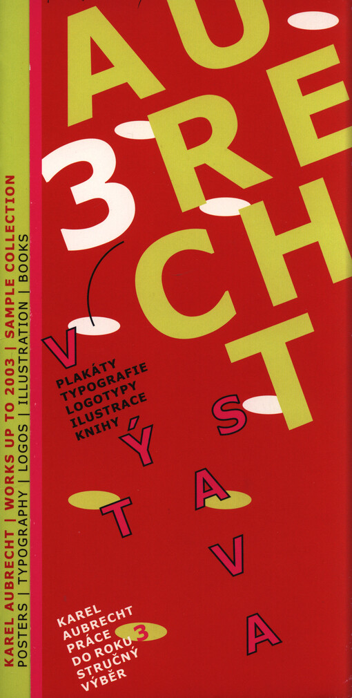 Aubrecht : plakáty, typografie, logotypy, ilustrace, knihy : práce do roku [2003] (stručný výběr) : = posters, typography, logos, illustration, books : works up to 2003, sample collection : výstava