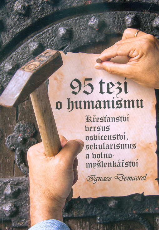 95 tezí o humanismu : křesťanství versus osvícenství, sekularismus a volnomyšlenkářství