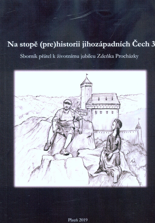 Na stopě (pre)historii jihozápadních Čech. 3, Sborník přátel k životnímu jubileu Zdeňka Procházky
