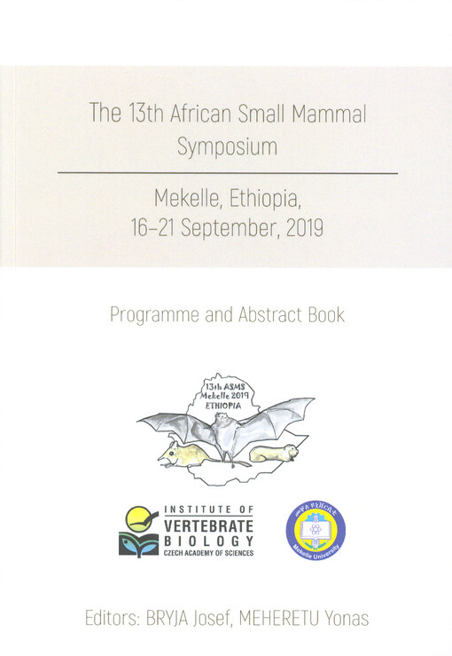 The 13th African Small Mammal Symposium : Mekelle, Ethiopia, 16-21 September, 2019 : programme and abstract book