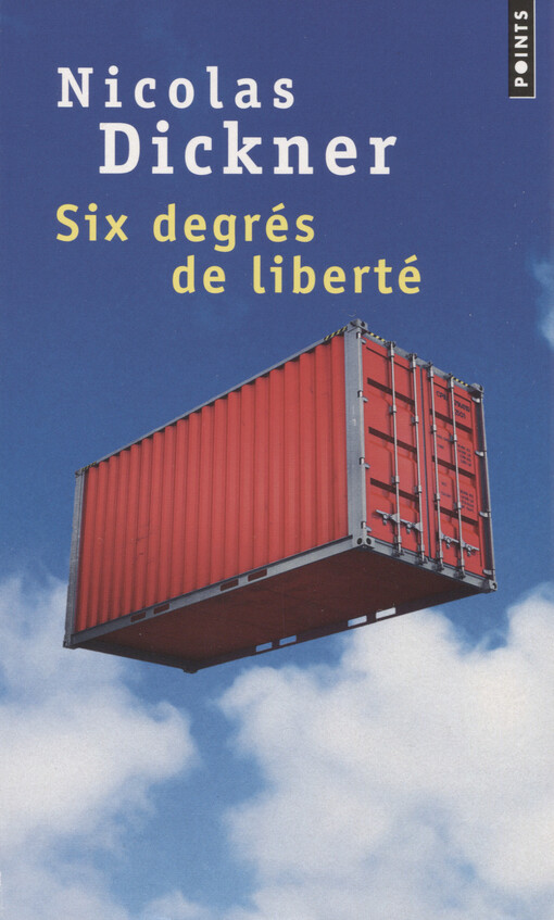 Six degrés de liberté : roman