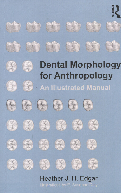 Dental morphology for anthropology : an illustrated manual