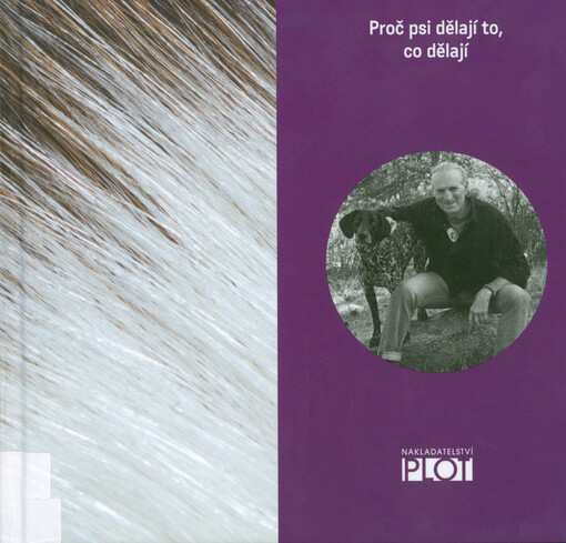 Důvěrná zpráva o psech : proč psi dělají to, co dělají