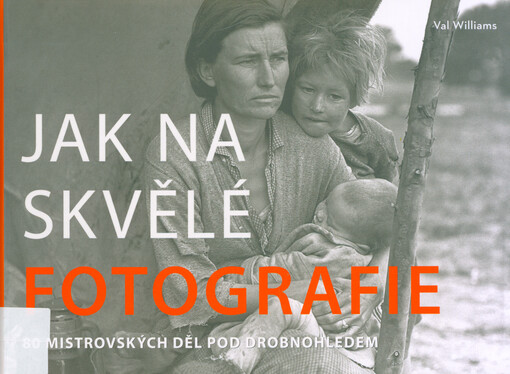 Jak na skvělé fotografie : 80 mistrovských děl pod drobnohledem