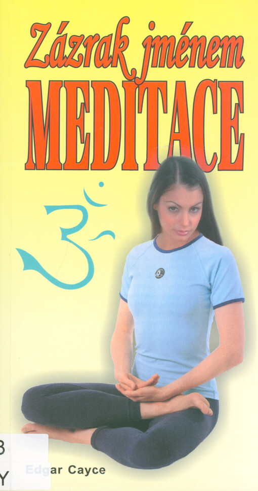 Zázrak jménem meditace : vědecké léčebné meditace
