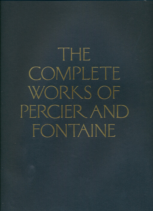 The complete works of Percier and Fontaine