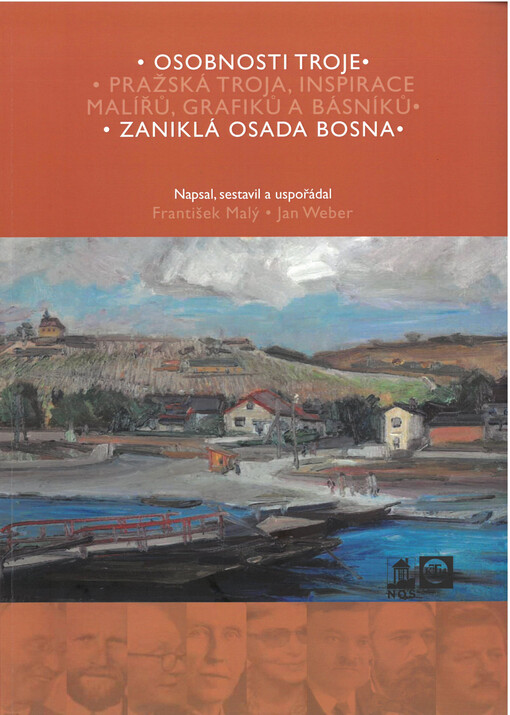 Osobnosti Troje : pražská Troja, inspirace malířů, grafiků a básníků : zaniklá osada Bosna