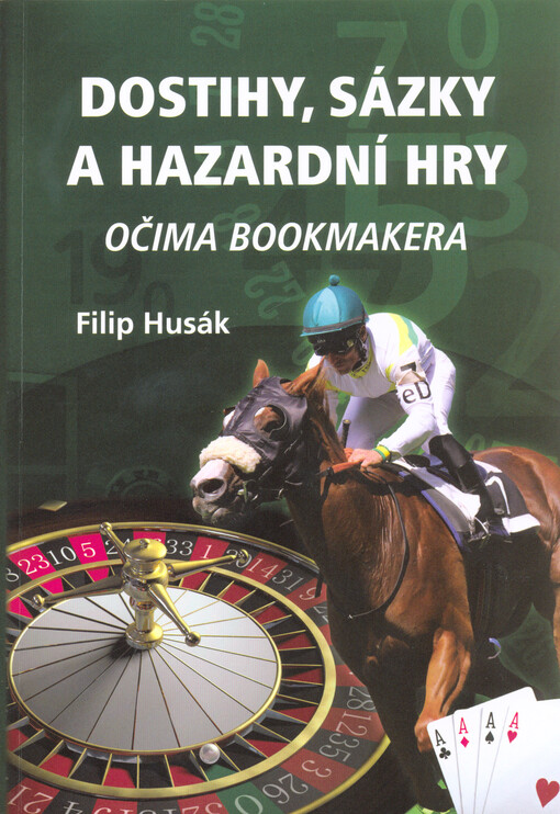 Dostihy, sázky a hazardní hry očima bookmakera