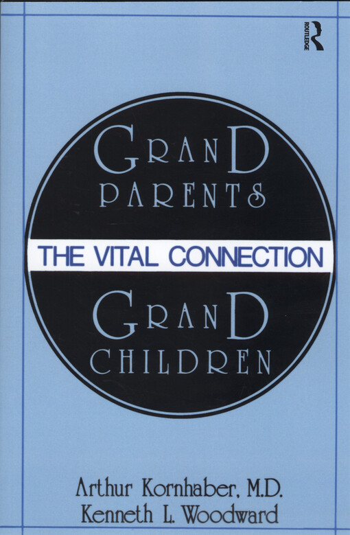 Grandparents/grandchildren : the vital connection