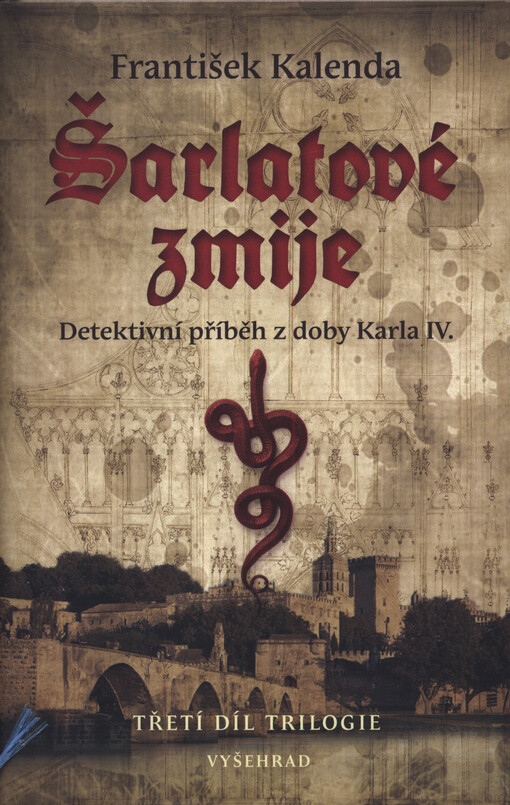 Šarlatové zmije : detektivní příběh z doby Karla IV. : třetí díl trilogie