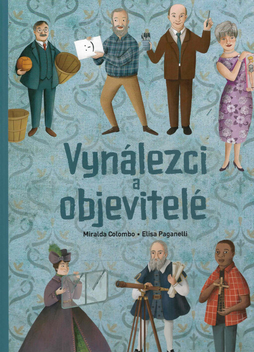 Vynálezci a objevitelé a jejich podivuhodné objevy