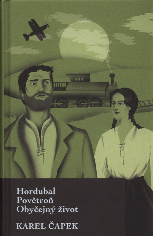 Hordubal ; Povětroň ; Obyčejný život