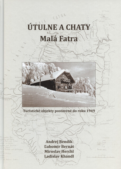 Útulne a chaty, Malá Fatra : turistické objekty postavené do roku 1949