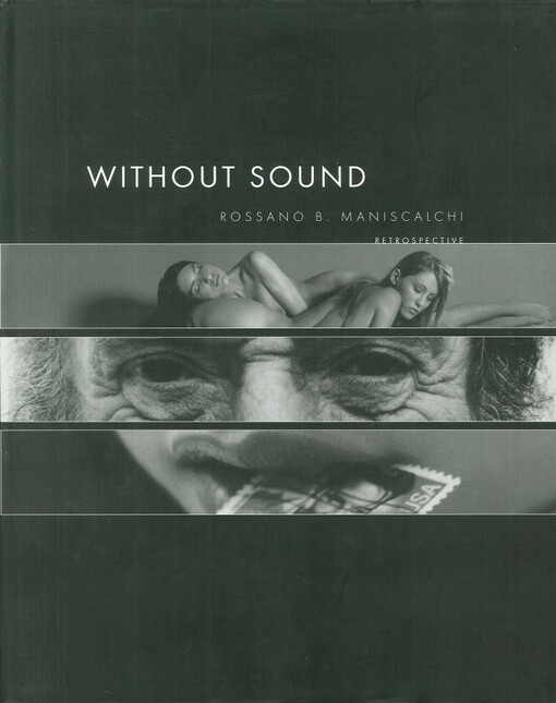 Without Sound : Rossano B. Maniscalchi : retrospective