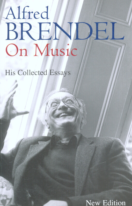 Alfred Brendel on music : collected essays