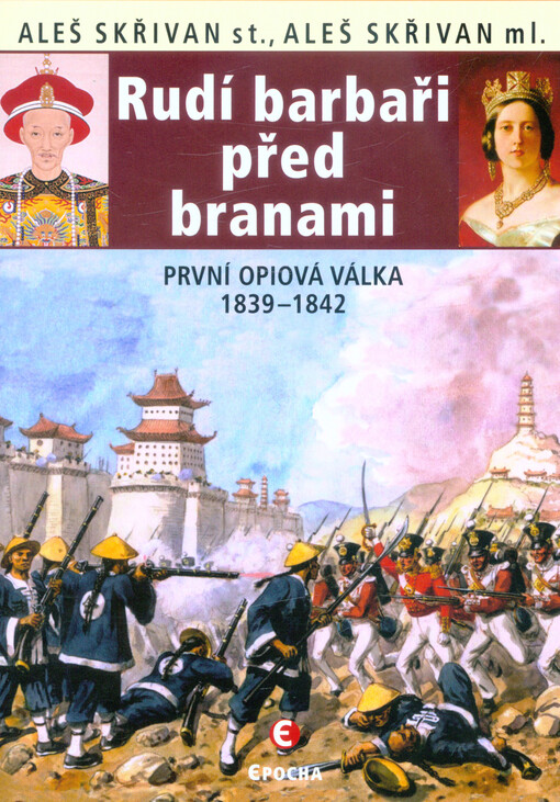 Rudí barbaři před branami: první opiová válka 1839-1842