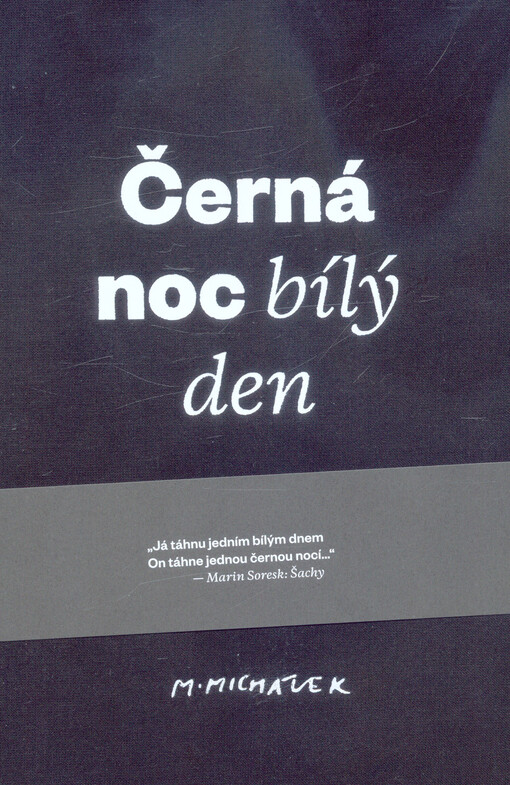 Černá noc, bílý den = Black night, white day