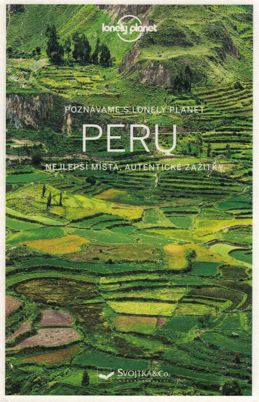 Peru : nejlepší místa, autentické zážitky