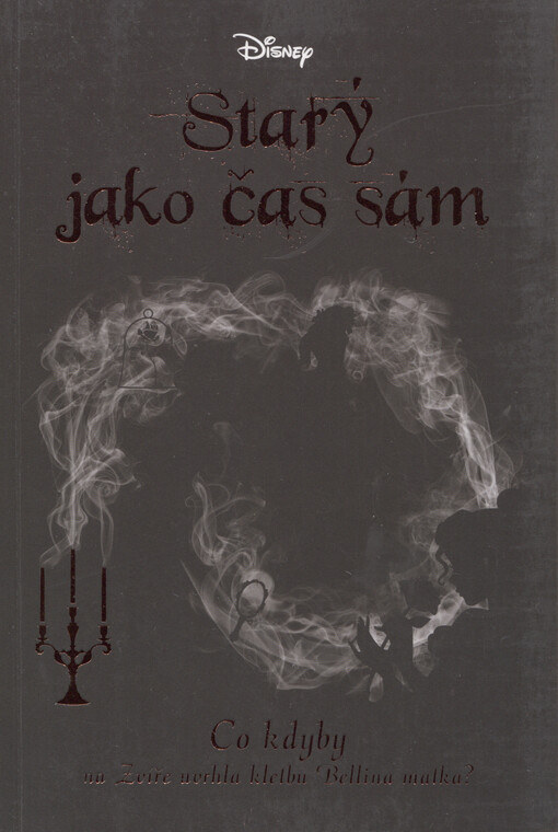 Starý jako čas sám : co kdyby na Zvíře uvrhla kletbu Bellina matka