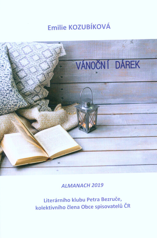 Vánoční dárek : almanach 2019 Literárního klubu Petra Bezruče, kolektivního člena Obce spisovatelů ČR